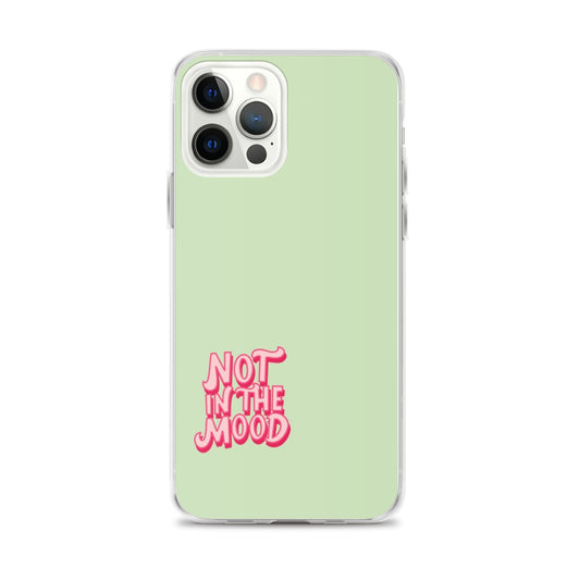 iPhone Case Not in the Mood